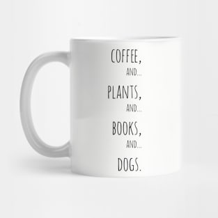 Coffee, plants, books and dogs. Black Mug